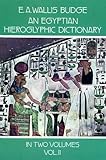 An Egyptian Hieroglyphic Dictionary: With an Index of English Words, King List, an Geographical List livre