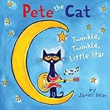 Pete the Cat: Twinkle, Twinkle, Little Star (English Edition) livre