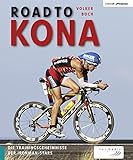 Road to Kona: Die Trainingsgeheimnisse der Ironman-Stars livre