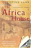The Africa House: The True Story of an English Gentleman and His African Dream livre