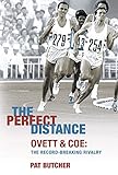The Perfect Distance: Ovett And Coe: The Record Breaking Rivalry livre
