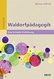 Waldorfpädagogik: Eine kritische Einführung livre