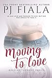 Moving to Love: Rolling Thunder Series, Book 1: Rolling Thunder Series, Book 1 (English Edition) livre