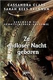 Zu endloser Nacht geboren: Legenden der Schattenjäger-Akademie (9) livre