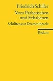 Vom Pathetischen und Erhabenen: Schriften zur Dramentheorie (Reclams Universal-Bibliothek) livre