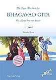 1. Band - Die Weisheit der Bhagavad Gita für Menschen von heute (Buchausgabe): Die Yoga-Weisheit de livre