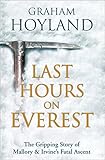 Last Hours on Everest: The Gripping Story of Mallory & Irvine’s Fatal Ascent livre