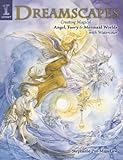 Dreamscapes: Creating Magical Angel Faery and Mermaid Worlds with Watercolor livre