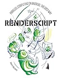 RenderScript: parallel computing on Android, the easy way livre