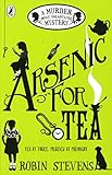 Arsenic For Tea: A Murder Most Unladylike Mystery livre