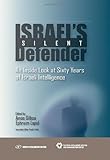 Israel's Silent Defender: An Inside Look at Sixty Years of Israeli Intelligence livre