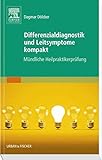 Differenzialdiagnostik und Leitsymptome kompakt: Mündliche Heilpraktikerprüfung livre