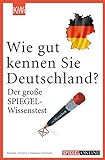 Wie gut kennen Sie Deutschland?: Der große SPIEGEL-Wissenstest livre