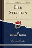 Der Stechlin: Roman (Classic Reprint) livre