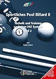 Sportliches Pool Billard II: Technik und Training nach dem PAT System Teil 2 livre