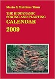 The Biodynamic Sowing and Planting Calendar 2009: 2009 livre