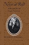 Never at Rest: A Biography of Isaac Newton (English Edition) livre