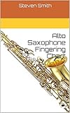 Alto Saxophone Fingering Chart (English Edition) livre