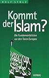 Kommt der Islam? Die Fundamentalisten vor den Toren Europas livre