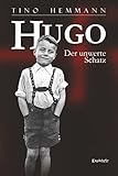 Hugo. Der unwerte Schatz: Erzählung einer Kindheit livre