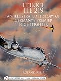 Heinkel He 219: An Illustrated History of Germany's Premier Nightfighter livre