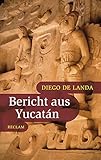 Bericht aus Yucatán (Reclam Taschenbuch) livre