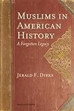 Muslims in American History: A Forgotten Legacy livre