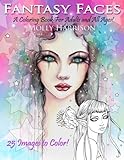 Fantasy Faces - A Coloring Book for Adults and All Ages!: Featuring 25 Fantasy Illustrations by Moll livre