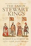 The Early Stewart Kings: Robert II and Robert III, 1371 - 1406 livre