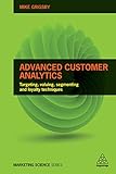 Advanced Customer Analytics: Targeting, Valuing, Segmenting and Loyalty Techniques (Marketing Scienc livre