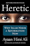 Heretic: Why Islam Needs a Reformation Now livre