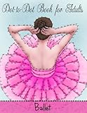 Dot To Dot Book For Adults: Ballet livre