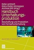 Handbuch Unterhaltungsproduktion: Beschaffung und Produktion von Fernsehunterhaltung (The Business o livre