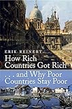 How Rich Countries Got Rich and Why Poor Countries Stay Poor livre