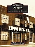Zippo Manufacturing Company (Images of America) (English Edition) livre