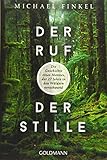 Der Ruf der Stille: Die Geschichte eines Mannes, der 27 Jahre in den Wäldern verschwand livre