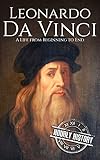 Leonardo da Vinci: A Life From Beginning to End (Biographies of Painters Book 1) (English Edition) livre