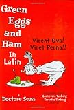 Green Eggs and Ham In Latin/Virent Ova! Viret Perha!! livre