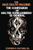 The Nazi Death Machine: The Confession of Walter Schellenberg livre