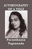 Autobiography of a Yogi: (With Pictures) (English Edition) livre