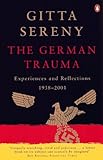 The German Trauma: Experiences and Reflections 1938-1999 livre