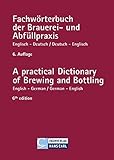 Fachwörterbuch der Brauereipraxis und Abfüllpraxis, Englisch-Deutsch, Deutsch-Englisch livre
