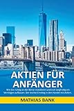 Aktien für Anfänger: Wie Sie richtig an der Börse investieren und sich langfristig ein Vermögen livre