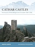Cathar Castles: Fortresses of the Albigensian Crusade 1209-1300 livre