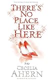 There's No Place Like Here (English Edition) livre