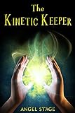 The Kinetic Keeper (The Kinetic Series Book 1) (English Edition) livre