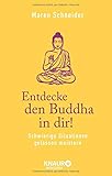 Entdecke den Buddha in dir!: Schwierige Situationen gelassen meistern livre