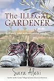 The Illegal Gardener (The Greek Village Series Book 1) (English Edition) livre