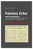 Fatales Erbe: Hitlers Waffengesetze. Die legale Entwaffnung von Juden und 