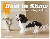 Best In Show: 25 more dogs to knit livre